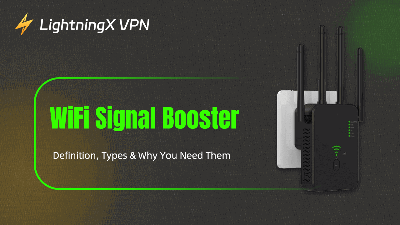 WiFi Signal Booster: Definition, Types & Why You Need Them