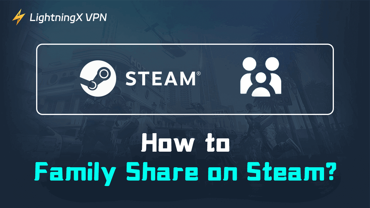 how to share games on Steam
