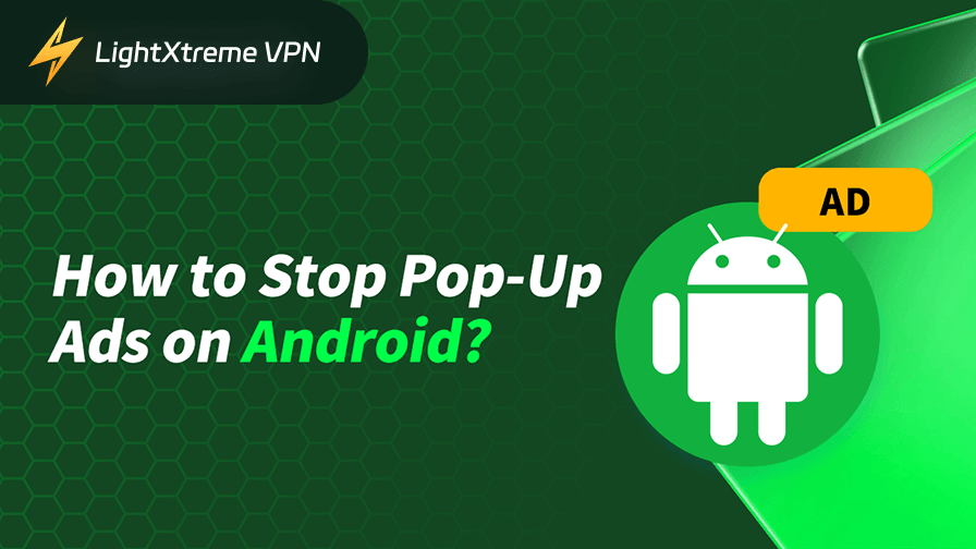 How to Stop Pop-Up Ads on Android?