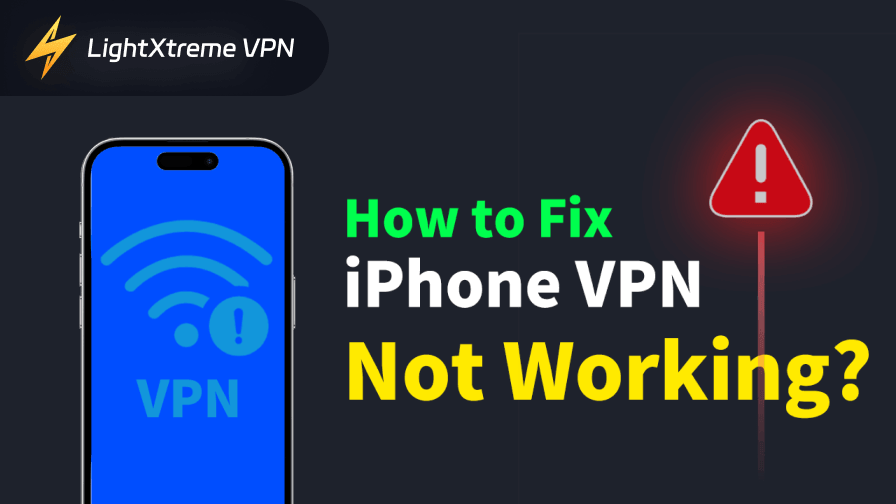 How to Fix iPhone VPN Not Working? 11 Quick Fixes