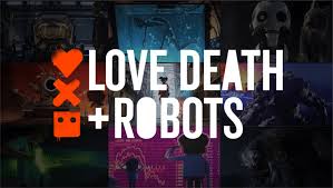 Love, Death & Robots