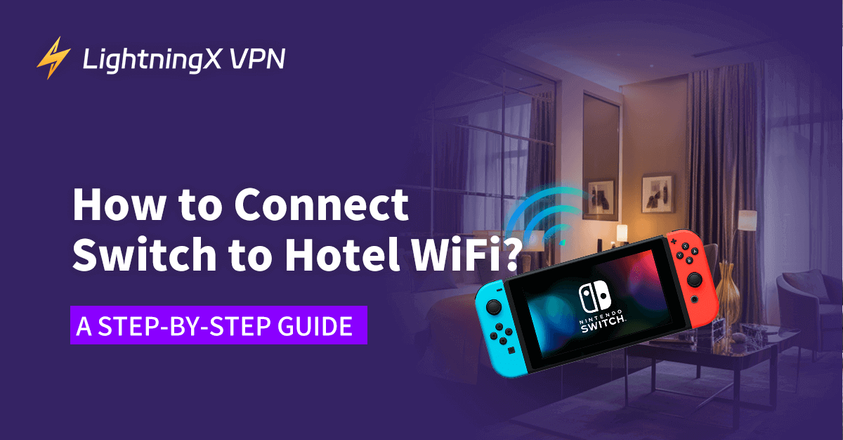 How to Connect Switch to Hotel WiFi