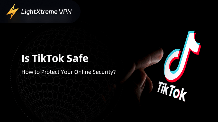 Is TikTok Safe? How to Protect Your Online Security?