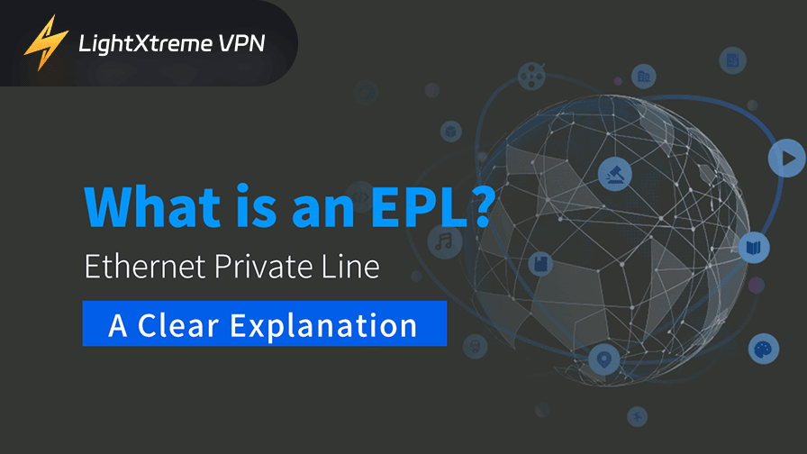 What Is an EPL (Ethernet Private Line)? A Clear Explanation