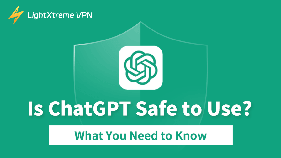 Is ChatGPT Safe to Use? What You Need to Know