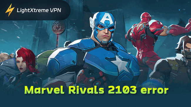 Marvel Rivals 2103 Error: 7 Effective Fixes