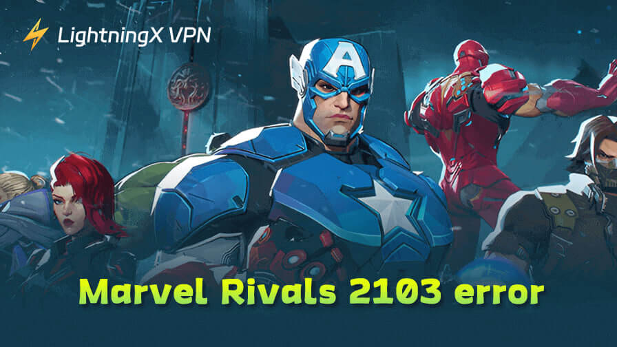 Marvel Rivals 2103 Error