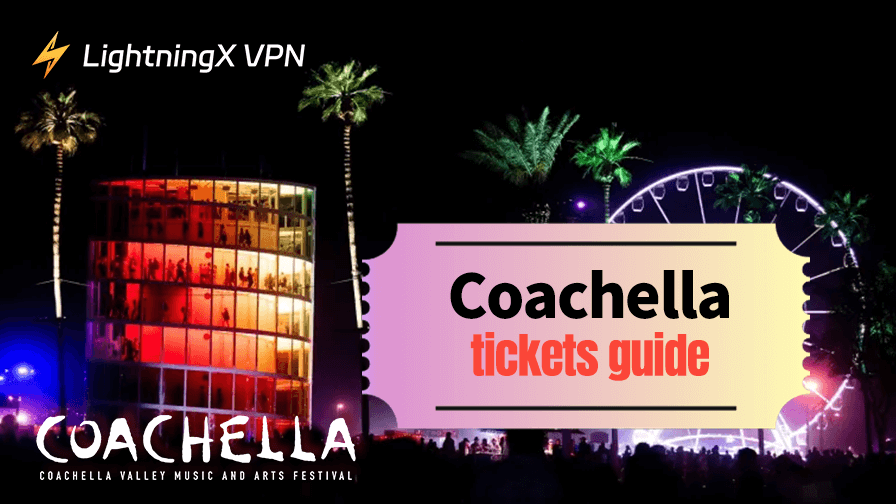 A Complete Guide for Music Fans to Get Coachella Tickets