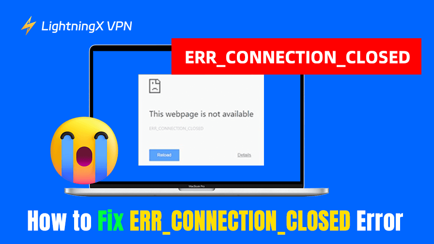 ERR_CONNECTION_CLOSED エラーを修正 [10の対処法]