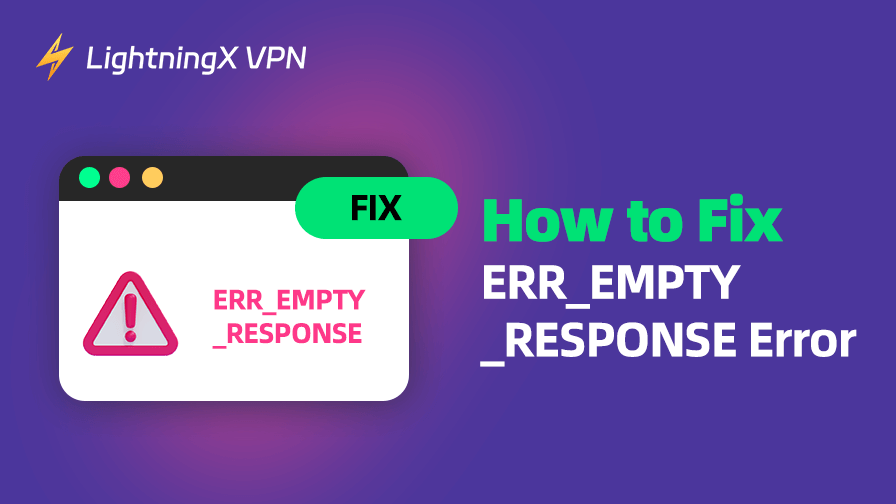 ChromeでERR_EMPTY_RESPONSEエラーを修正：10の解決策