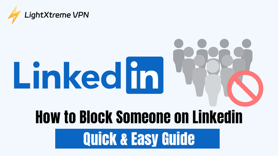 How to Block Someone on LinkedIn: Quick & Easy Guide