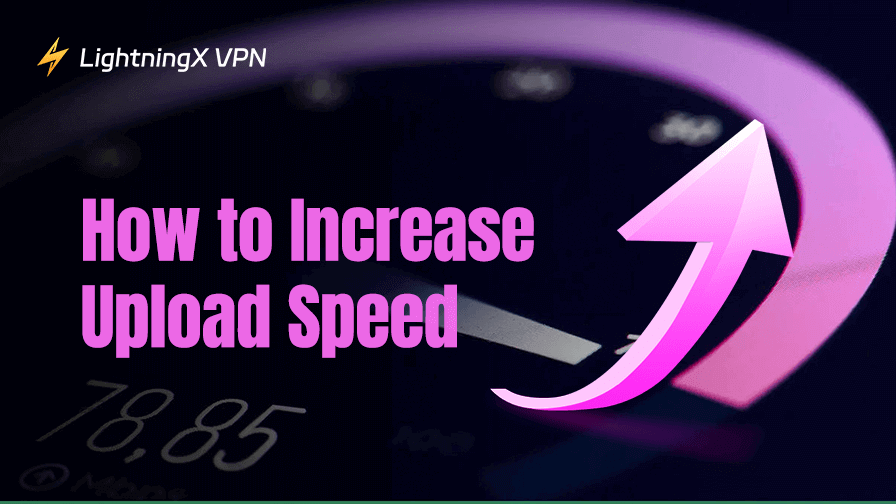 How to Increase Upload Speed?
