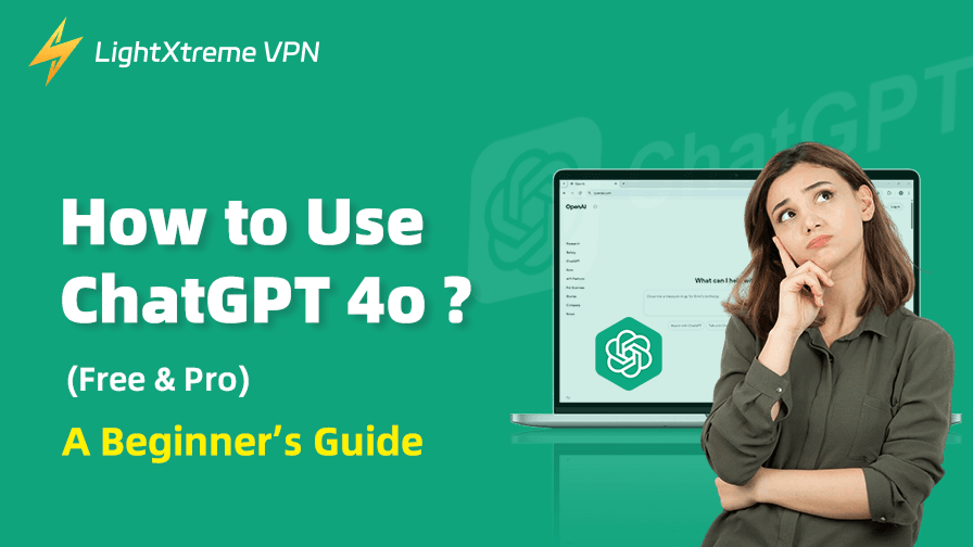 How to Use ChatGPT 4o (Free & Pro)? A Beginner’s Guide