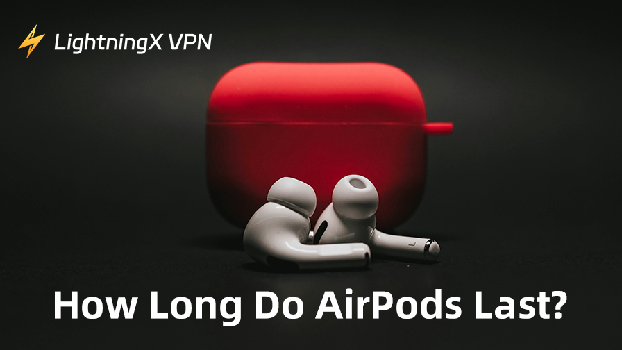 How Long Do AirPods Last