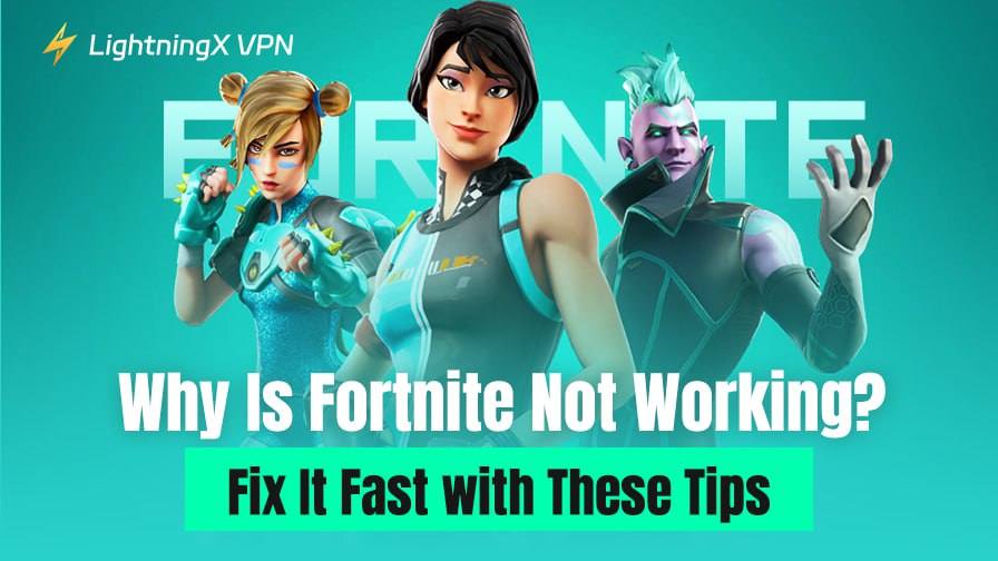 Fortnite Not Working