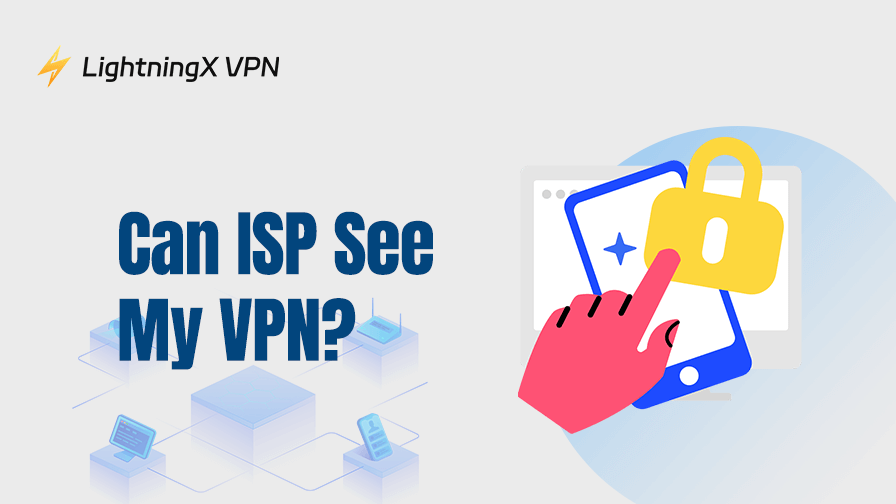 Can ISP See Your VPN?