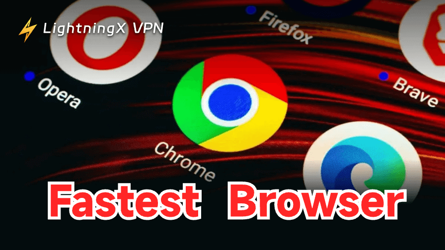 Fastest Browser