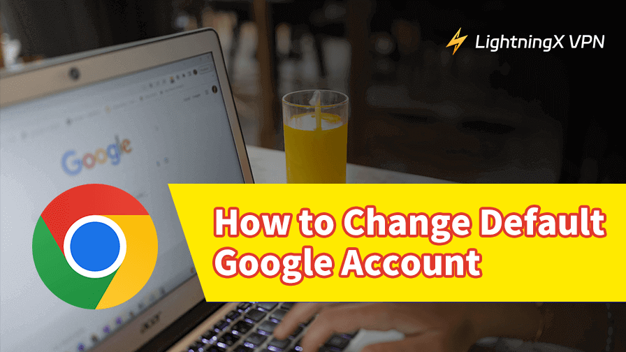 How to Change Default Google Account