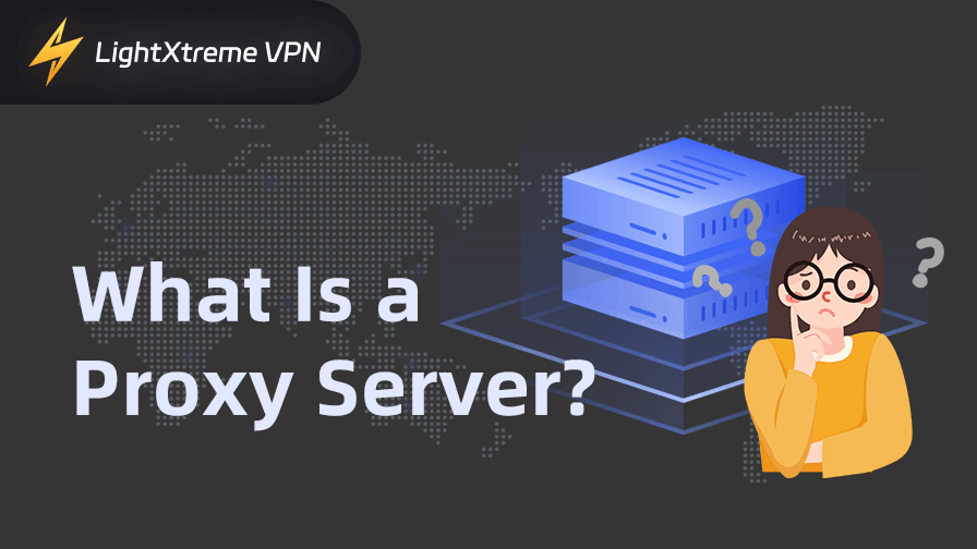 What Is a Proxy Server? Here’s Everything You Need to Know
