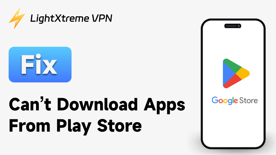 Can’t Download Apps from Play Store