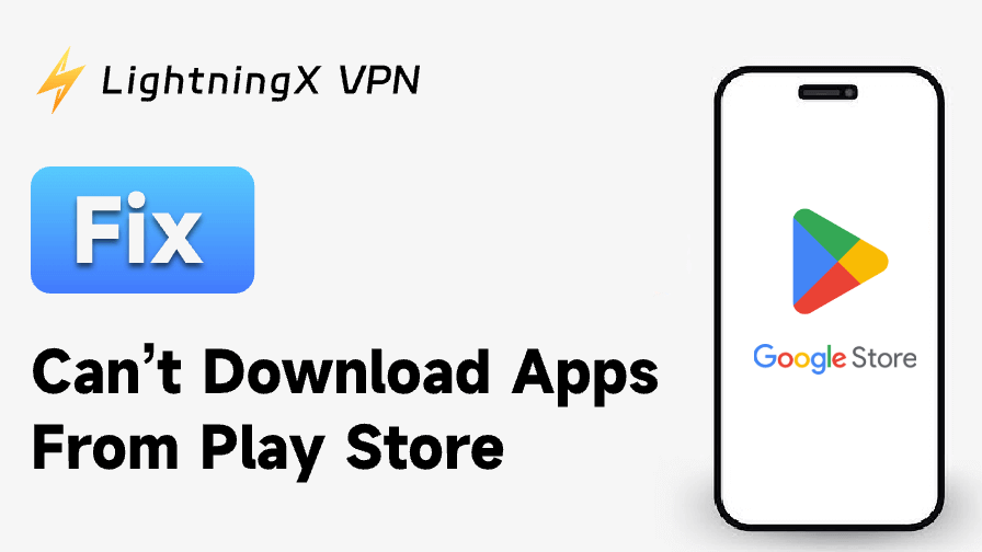 Can’t Download Apps from Play Store