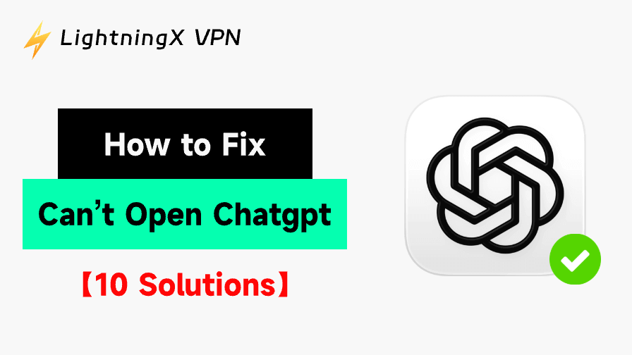 Can’t Open ChatGPT
