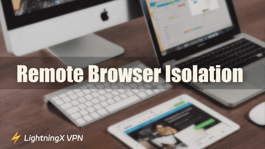 Remote Browser Isolation