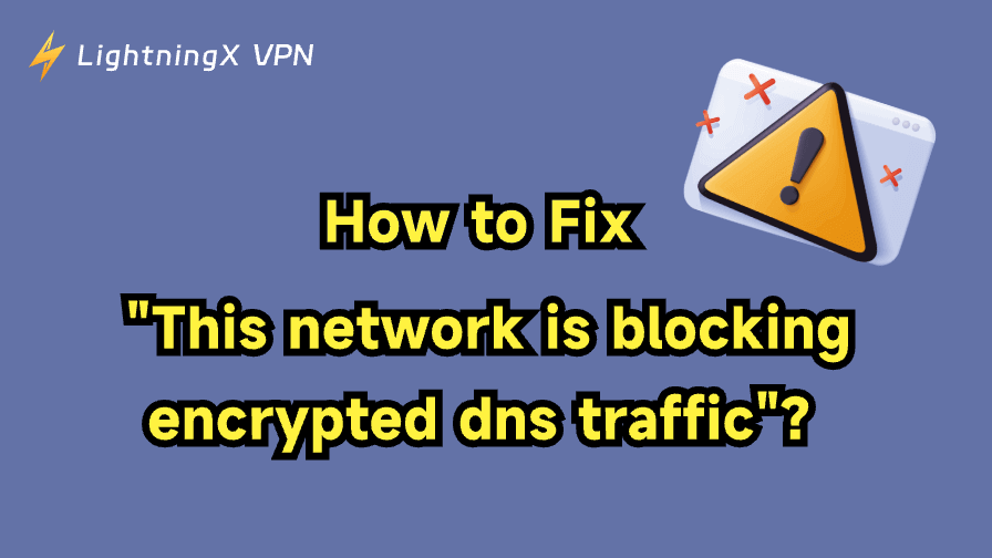 This Network Is Blocking Encrypted DNS Traffic