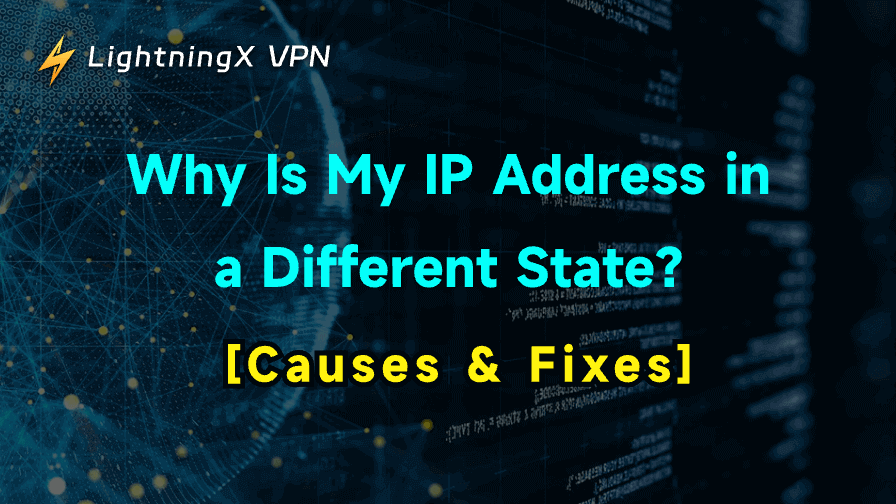 Why Is My IP Address in a Different State