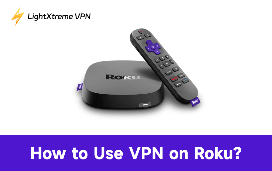 How to Use a VPN on Roku TV: The Ultimate Guide