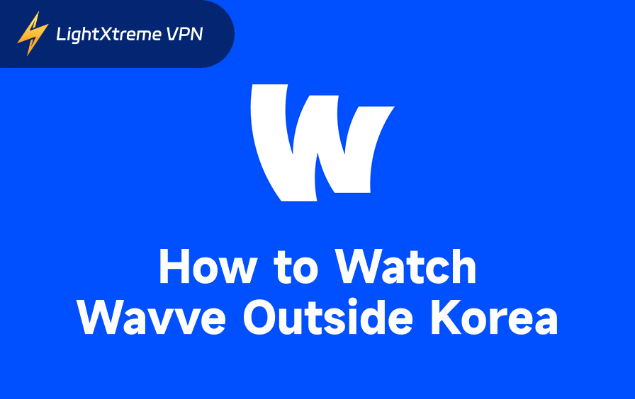 How to Watch Wavve Outside Korea