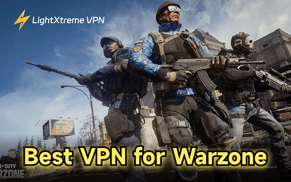 4 Best VPNs for Warzone in 2026: Get Easier Bot Lobbies