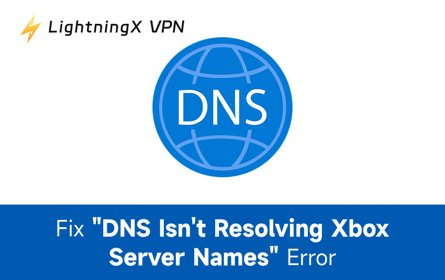 DNS Isn't Resolving Xbox Server Names