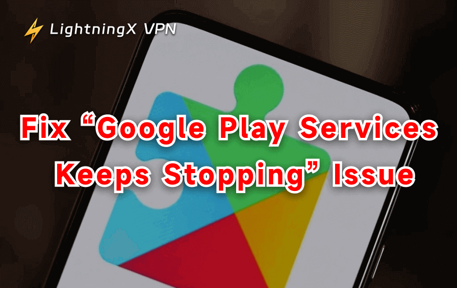 Google Play Services keeps stopping