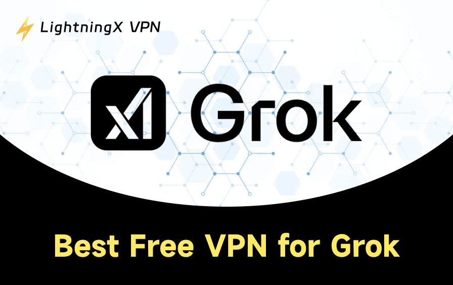 VPN for Grok