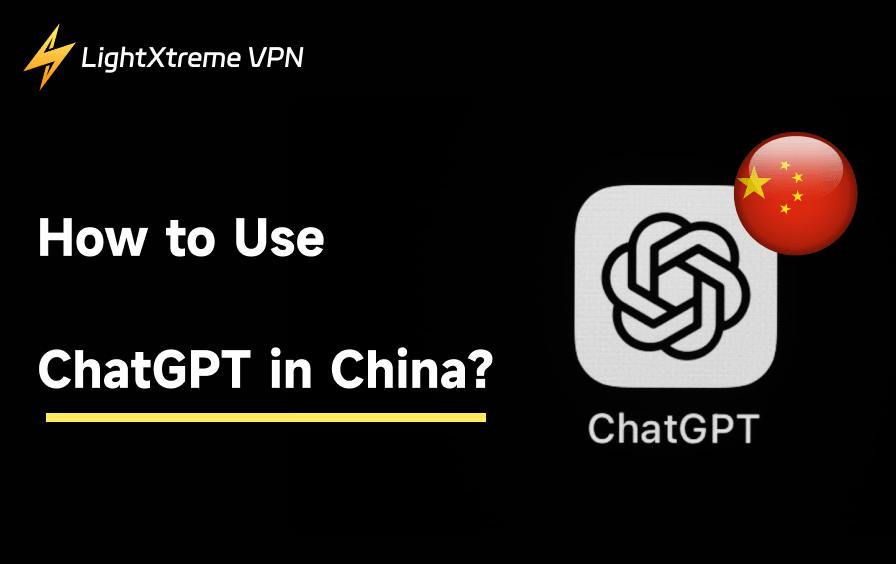 How to Use ChatGPT in China: Detailed Guide