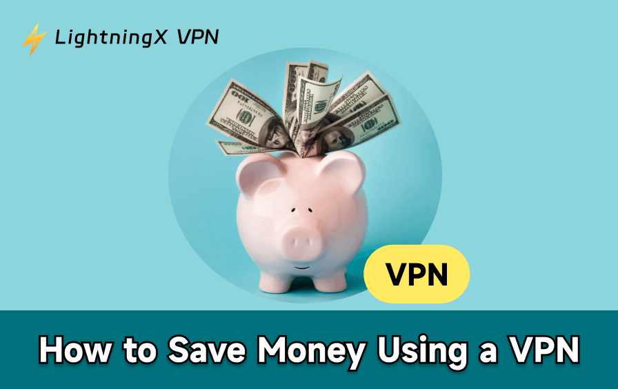 Comment économiser avec un VPN : 6 méthodes simples
