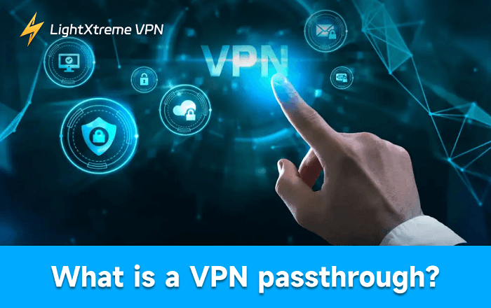 What Is VPN Passthrough? How It Works, Types, How to Enable It