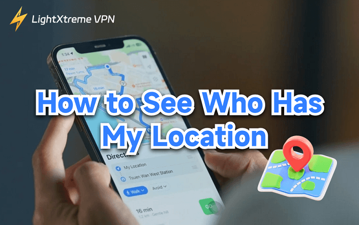 How to See Who Has Your Location on iPhone and Android?